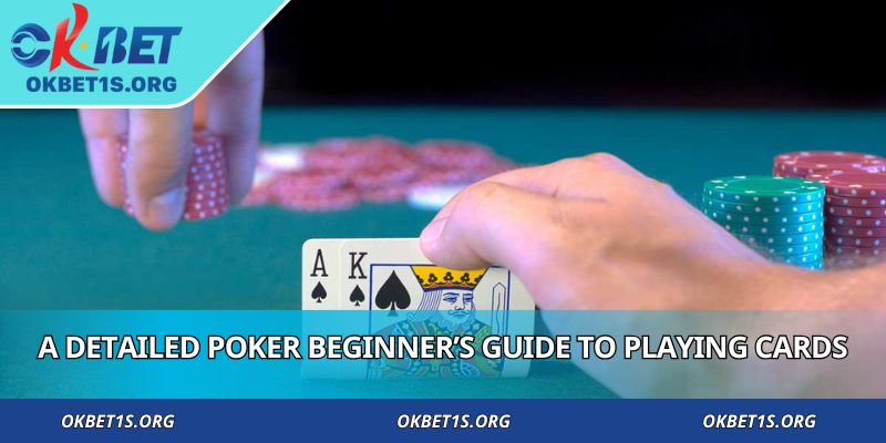 A detailed Poker beginner’s guide to playing cards