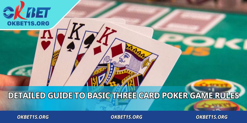 Detailed guide to basic three card poker game rules