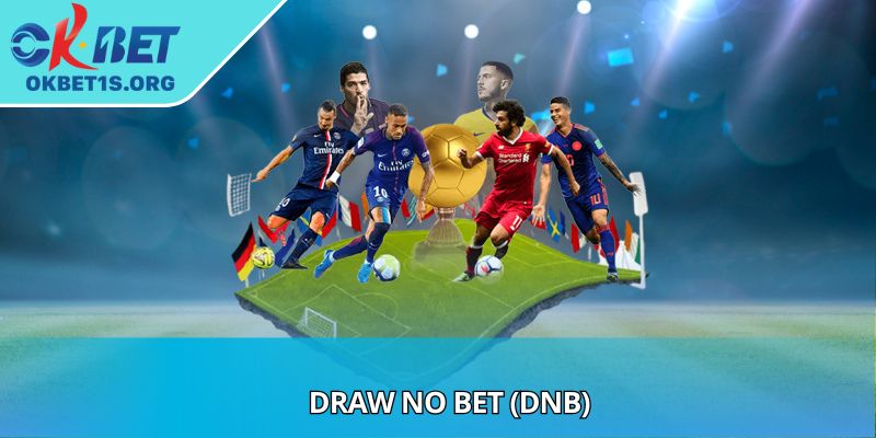 Draw No Bet (DNB) Offers Expert Advice For Confident Bets