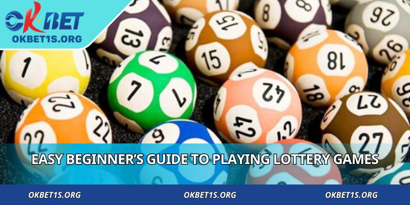 Easy beginner’s guide to playing lottery games