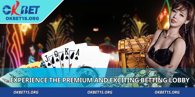 Experience the premium and exciting betting lobby