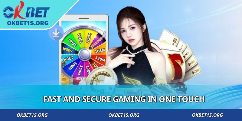 Fast and secure gaming in one touch