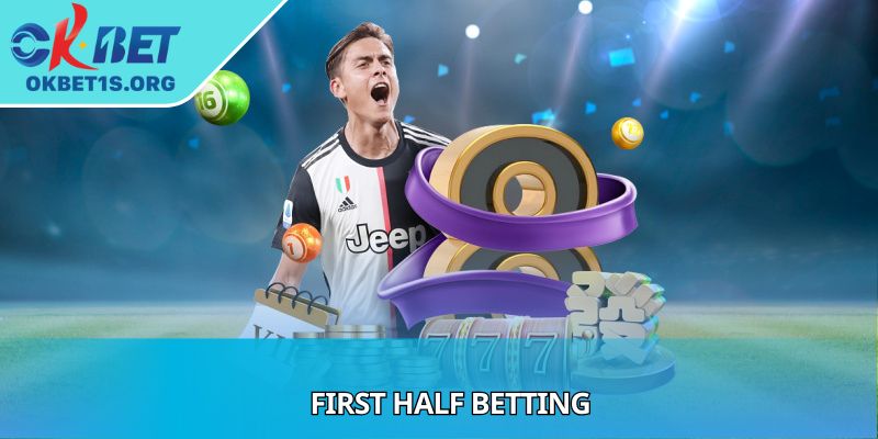 First Half Betting Reveals Strategies For Higher Wins