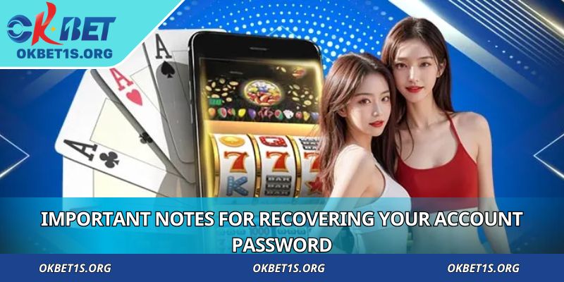 Important notes for recovering your account password