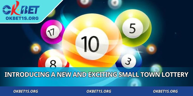 Introducing a new and exciting small town lottery