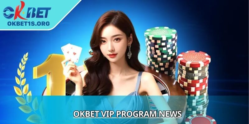 OKBET VIP Program News