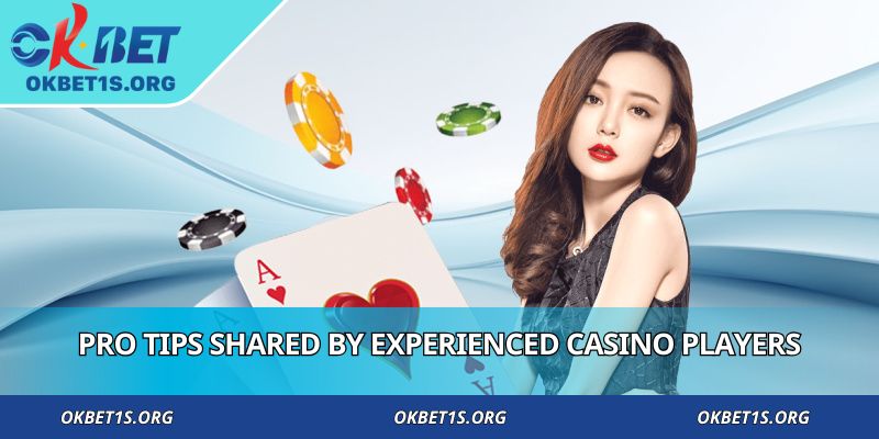Pro tips from experienced casino players
