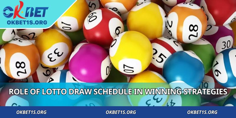 Role of lotto draw schedule in winning strategies