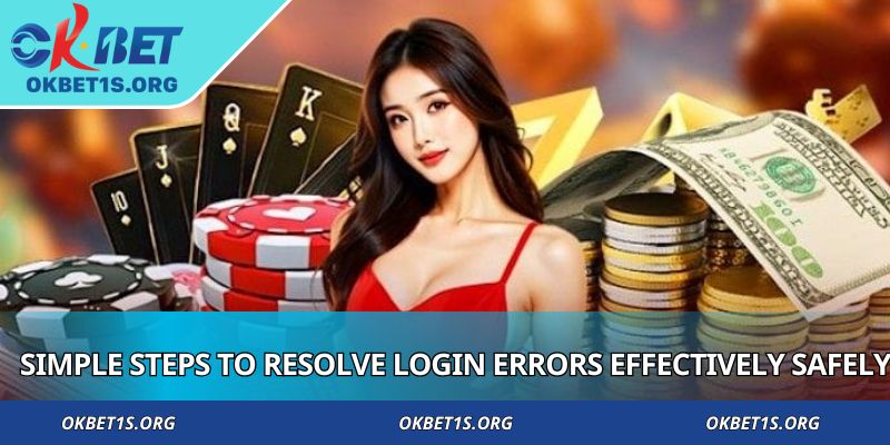 Simple steps to resolve login errors effectively and safely