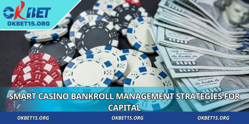 Smart strategies for managing capital across casino