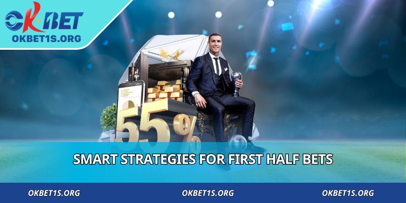 Smart strategies for first half bets