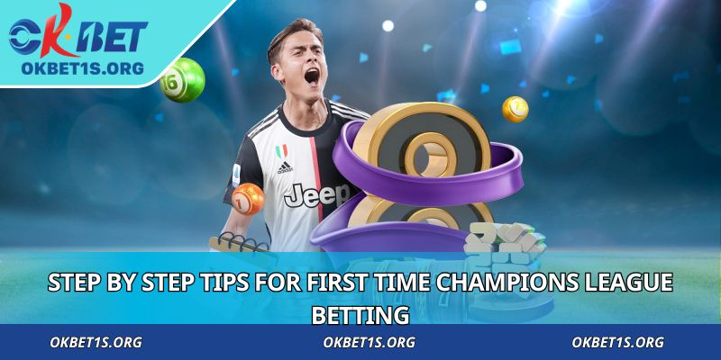 Step by step tips for first time Champions League betting