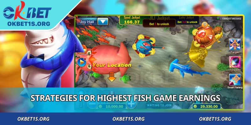 Strategies for highest fish game earnings