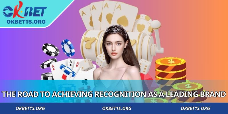 The road to achieving recognition as a leading brand