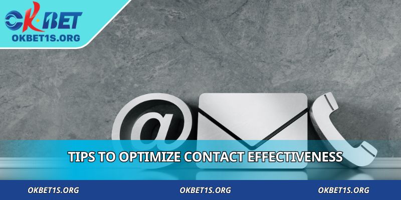 Tips to optimize contact effectiveness