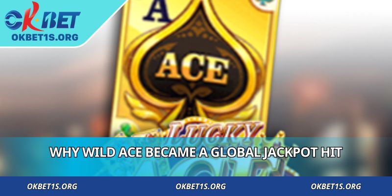 Why Wild Ace became a global jackpot hit