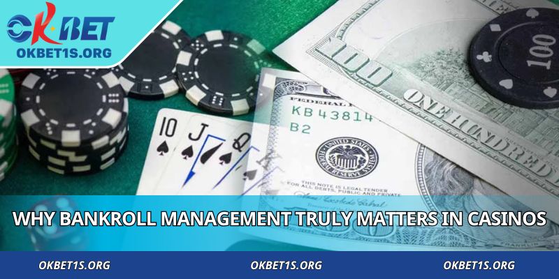 Why bankroll management matters in casinos