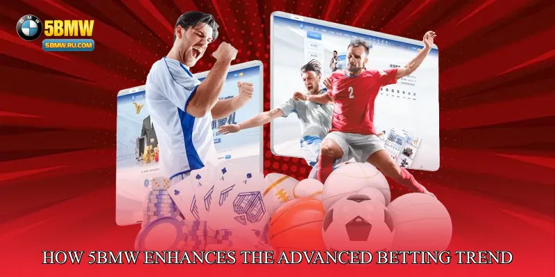 How 5BMW Enhances the Advanced Betting Trend Platform