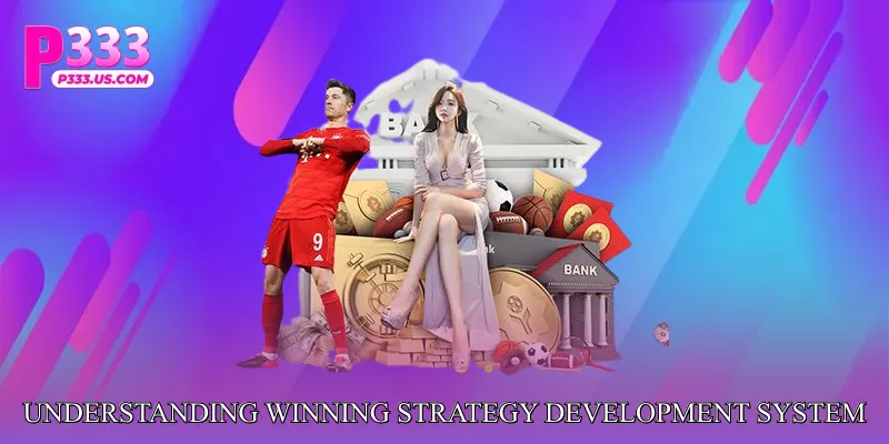 Understanding the Winning Strategy Development System
