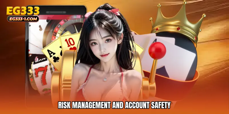 Risk Management and Account Safety