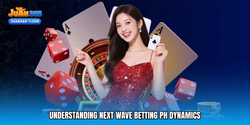 Understanding Next wave betting PH Dynamics