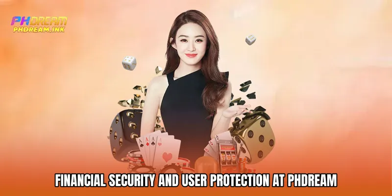 Financial Security and User Protection at PhDream