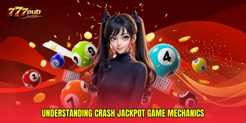 Understanding Crash jackpot game Mechanics