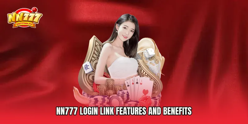 NN777 Login Link Features and Benefits