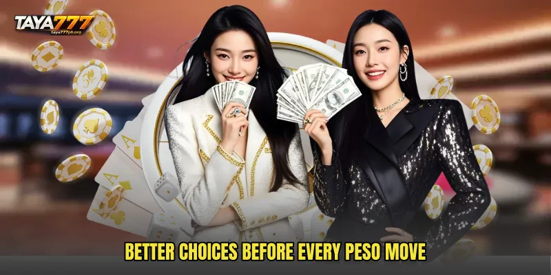 Better choices before every peso move