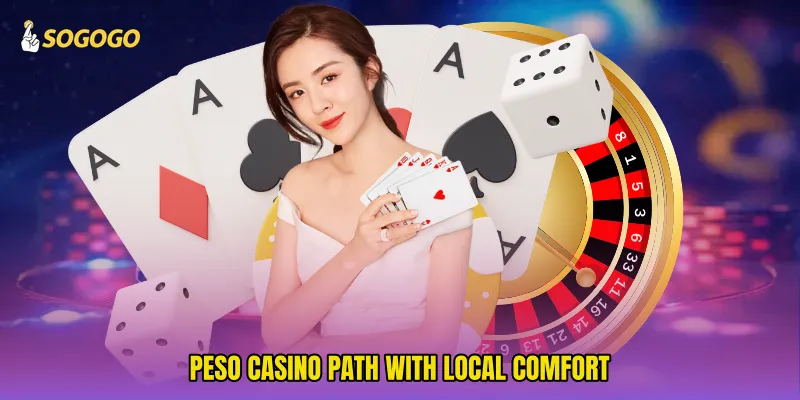 Peso Casino Path With Local Comfort